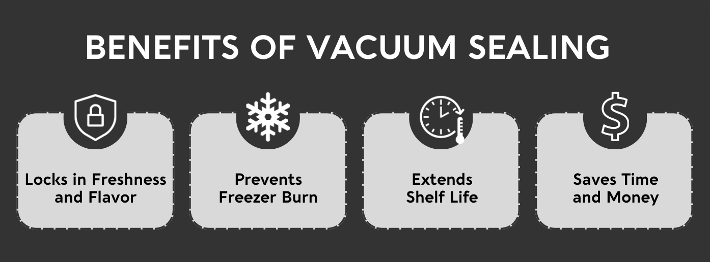 Benefits of vacuum sealing